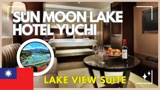 Sun Moon Lake Hotel - LAKE VIEW SUITE - Sun Moon Lake Yuchi Taiwan 🇹🇼