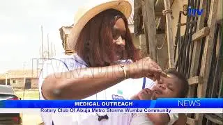 Medical Outreach: Rotary Club Of Abuja Metro Storms Wumba Community
