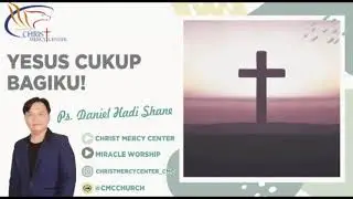 Yesus cukup bagiku - Ps. Daniel Hadi Shane