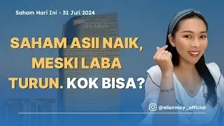 Saham Hari Ini 31 Juli 2024: Saham ASII Naik, Meski Laba Turun. Kok Bisa?