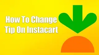 How To Change Tip On Instacart