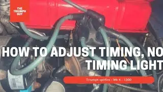 Как настроить момент зажигания на Triumph Spitfire — ЛЕГКО — без индикатора момента зажигания