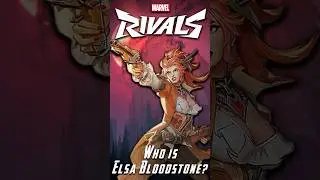 Кто такая Эльза Бладстоун? | История Marvel Rivals
