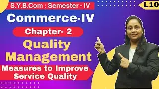 SYBCOM || Commerce || Chapter 2 | Quality Management | Lecture 10 | Semester 4 |