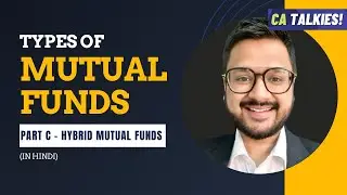 What are Hybrid Mutual Funds? | Capital Gains on Hybrid Funds | (PART-C) | 2025