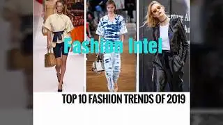 TOP #10 FASHION TRENDS OF 2019 || SPRING || SUMMER