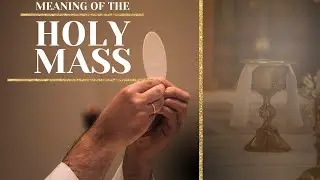 Meaning of the Holy Mass (SIGNIFICADO DA SANTA MISSA - vers&atilde;o em ingl&ecirc;s)