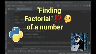 Finding Factorial of a number - In Python