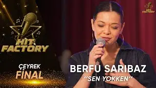 Berfu Sarıbaz - Sen Yokken  | HitFactory &Ccedil;eyrek Final Performansı