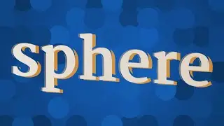SPHERE pronunciation &bull; How to pronounce SPHERE
