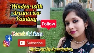 HOW TO PAINT WINDOW WITH DREAM VIEW | draw window view with Kaushiki Som | acrylic for beginners