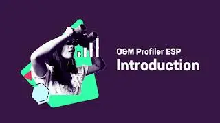 O&M Profiler ESP &ndash; Introduction