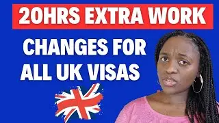URGENT! NEW CHANGES TO 20hrs EXTRA WORK, AFFECTING ALL UK VISAS 🇬🇧