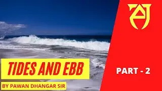 Tides and Ebb | Moon and Tides | GS | MPPSC | UPSC | Aj Ias Academy