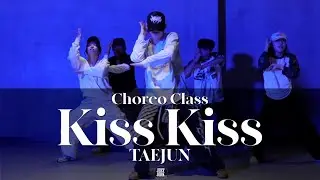 TAEJUN CHOREO CLASS | Chris Brown - Kiss Kiss Feat  T Pain | @justjerkacademy ewha