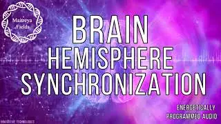 Brain Hemisphere Synchronization - Maitreya Reiki&trade; / Energetically Programmed Audio