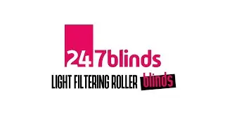 What are Light Filtering Roller Blinds? | 247 Blinds