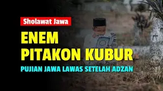 Pujian Jawa Kuno - Enem Pitakonan Kubur | Pujian Sebelum Sholat | Pujian Setelah Adzan