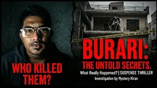 ಬುರಾರಿ ಸಾವು ಪ್ರಕರಣದ ಭಯಾನಕ ಸತ್ಯ 11 People Dead Inside One House | Burari Mystery Explained in Kannada