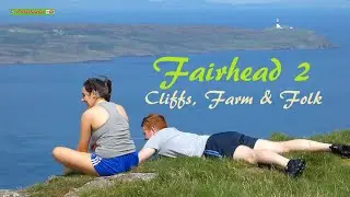 Climbing Fairhead Cliffs, Antrim, N Ireland (Pt2) - McBrides Farm & Clifftop Paths