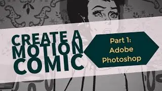 Creating a Motion Comic Trailer For Skillshare Class