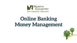 NorthCountry's Online Banking Money Management Feature Tutorial