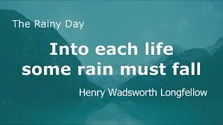 The Rainy Day.  A poem by Henry Wadsworth Longfellow.