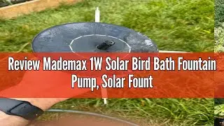 Review Mademax 1W Solar Bird Bath Fountain Pump, Solar Fountain with 6 Nozzle, Free Standing Floatin