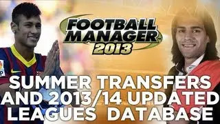 Summer Transfers and 2013/14 Season Database - #FootballManager2013 - Install/Download Guide
