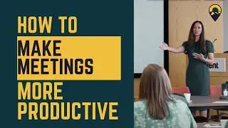 Have More Productive Meetings