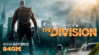 Tom Clancy's The Division - Laptop Nvidia 840m ( 940m ) Benchmark