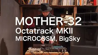Moog Mother-32, Octatrack Mk2, Microcosm & BigSky | Electronic melody