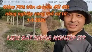 Giảm 70% Tiền Chuyển Đổi Đất Nông Nghiệp Sang Thổ Cư Từ 2026 ai sẻ là người hưởng lợi ?