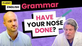 Learn Causative Grammar: How to Use 'Have Something Done' | English Grammar Lesson