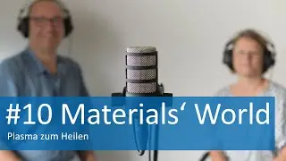 Podcast Materials' World: Plasma zum Heilen