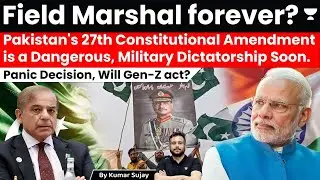 Pakistan's 27th Amendment: From Powers to Munir, Control of Judiciary to Ending Provincial Autonomy.