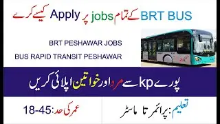 BRT Peshawar Jobs 2022 - Bus Rapid Transit Jobs apply online [ Male & Female 2022