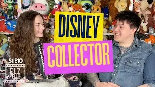 Disney Collector | Elz Tells - S1 E10