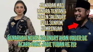JAWABAN MAS LINDRA BUPATI TUBAN TENTANG NIKEN SALINDRY FULL SENYUM SUMRINGAH