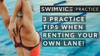 Reserve A Swim Lane? Here Are My Top Three Practice Tips!