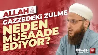 GÜNDEM: Allah Gazze'deki Zulme Neden Müsaade Ediyor? - Ömer Faruk Korkmaz Hoca Efendi @ismailaganet