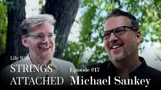 Knowledge, Curiosity And Not Designing Guitars | Mike Sankey | Life With Strings Attached Ep. 17