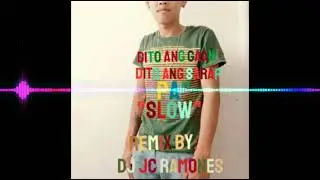Dito ang Gaan_Dito ang Sarap(Pa Slow Remix )[Dj jc Ramones]