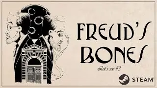 #3 Freud's Bones - ПЕРВАЯ ПАЦИЕНТКА И ССОРА С СЕКРЕТАРШЕЙ