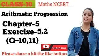 Class10 Math || Chapter-5 Arithmetic Progression Ex-5.2 Q(10,11)