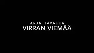 Arja Havakka - Virran viemää