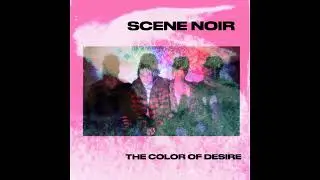 Scene Noir - The Color of Desire