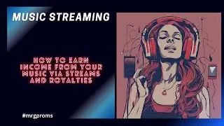 Decoding Music Streaming: How Artists Earn Income
