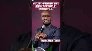 Pray this every night against spirit of untimely death . #prayer #pastorjoshuaselman