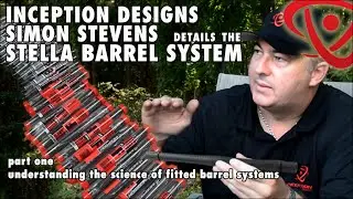 Inception Designs Simon Stevens Explains the Stella Barrel System - PART 1